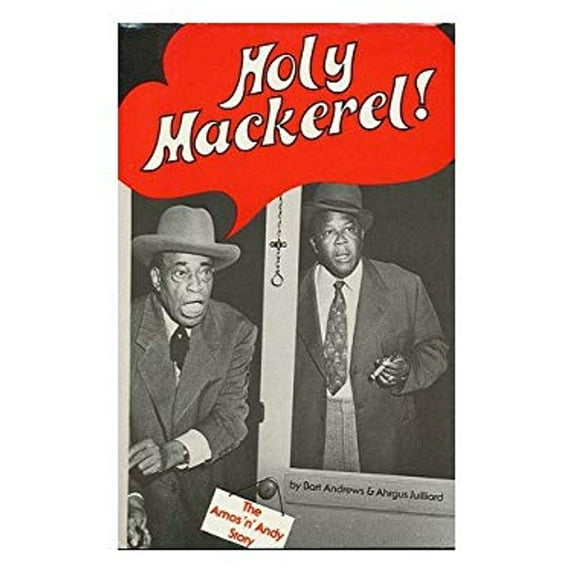 Pre-Owned Holy Mackerel! The Amos and Andy Story (Hardcover) 0525243542 9780525243540