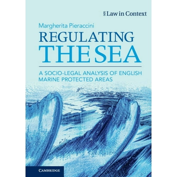 Law in Context Regulating the Sea, (Hardcover)