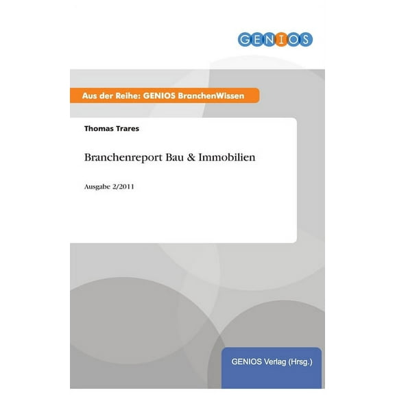 Branchenreport Bau & Immobilien: Ausgabe 2/2011, (Paperback)