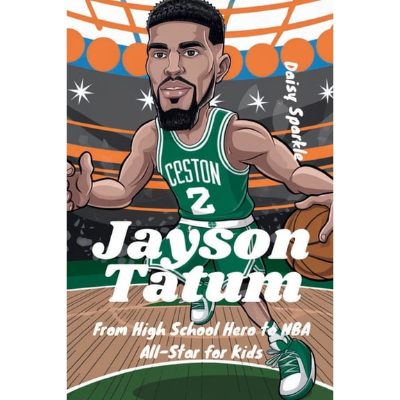 Jayson Tatum: From High School Hero to NBA All-Star for Kids, (Paperback)
