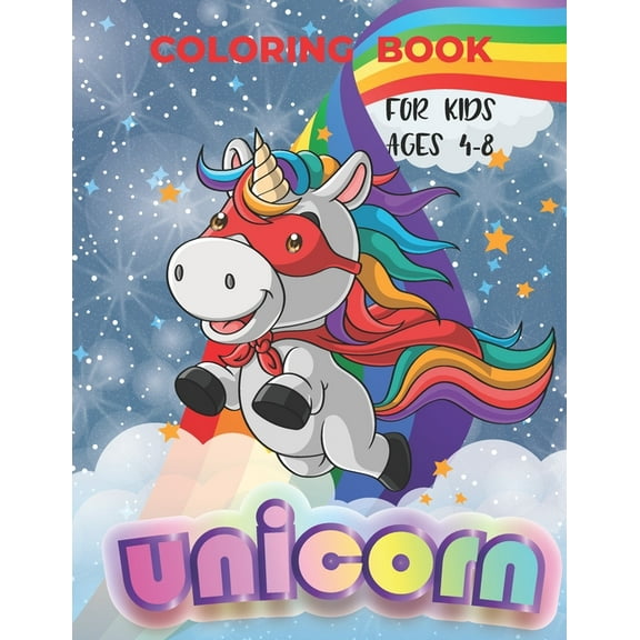 Unicorn Coloring Book: For Kids, Collection Of Unicorn, Rainbows and Many Funny Activities. (Paperback)