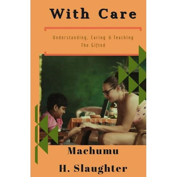 With Care : Understanding, Caring & Teaching The Gifted (Paperback)