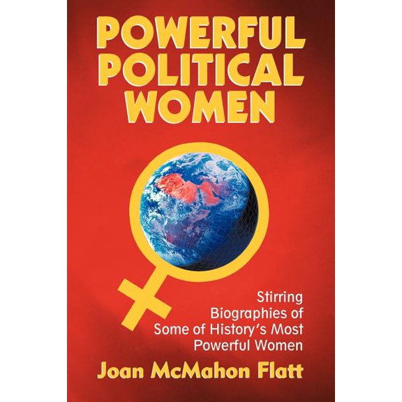 Powerful Political Women: Stirring Biographies of Some of History's Most Powerful Women, (Paperback)