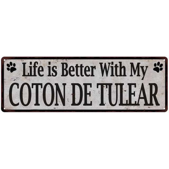 Life is Better with My COTON DE TULEAR Rustic Dog Sign 8x24 Sign 108240060243