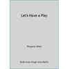 Let's Have a Play, Used [Hardcover]
