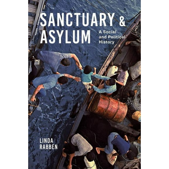 Sanctuary and Asylum: A Social and Political History, (Paperback)