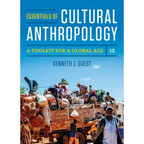 Pre-Owned Essentials of Cultural Anthropology: A Toolkit for a Global Age (Paperback) 0393624617 9780393624618
