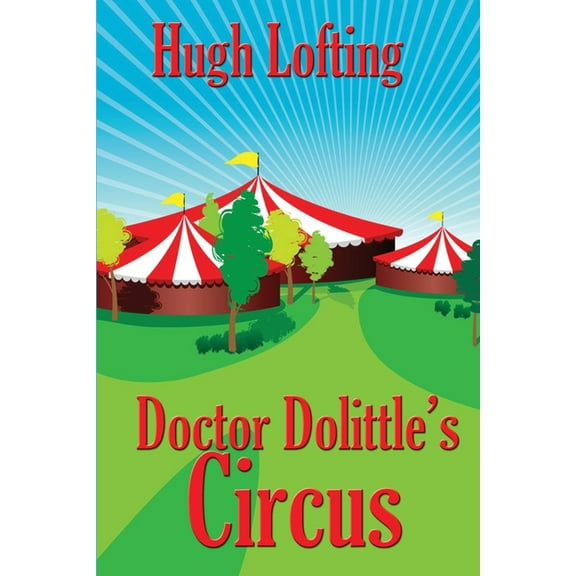 Doctor Dolittle Doctor Dolittle's Circus: A Positronic Book, Book 4, (Paperback)