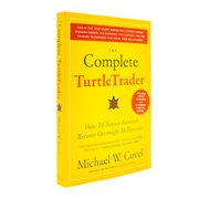 The Complete Turtletrader: How 23 Novice Investors Became Overnight Millionaires, (Paperback)