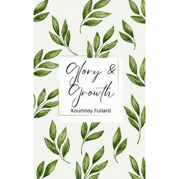 Glory & Growth, (Paperback)