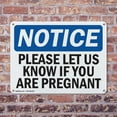 thumbnail image 4 of (2 Pack) Please Let Us Know If You Are Pregnant OSHA Notice Sign 10 Inch X 7 Inch Indoor / Outdoor Rust-Free Aluminum Metal Signs for Workplace, Workshop, and Construction Site, Made in, 4 of 8