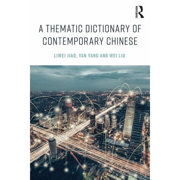 A Thematic Dictionary of Contemporary Chinese, (Paperback)