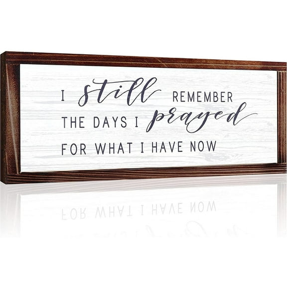 I Still Remember the Days I Prayed for What I Have Now Rustic Hanging Wood Wall Sign Retro Vintage Home Decor Wooden Farmhouse Plaque for Garden Home Farmhouse(White Background)