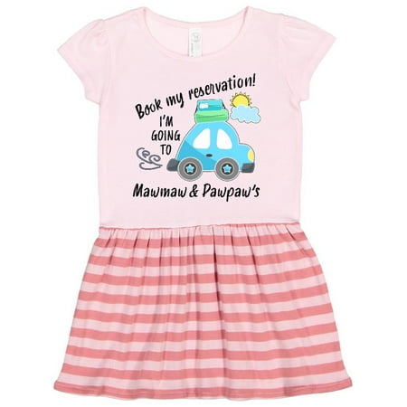 

Inktastic Book my Reservation! I m Going To Mawmaw and Pawpaw s Gift Toddler Girl Dress