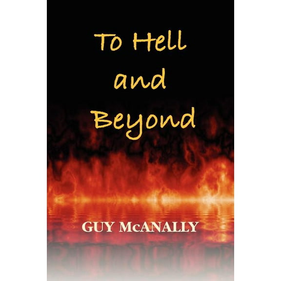 To Hell and Beyond, (Paperback)