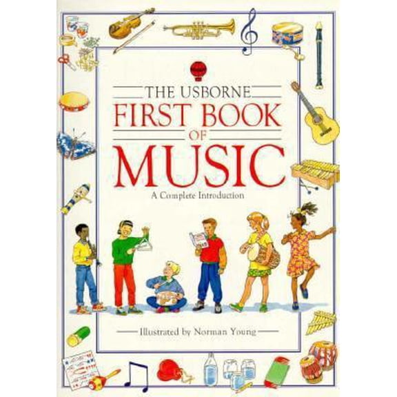 Pre-Owned The Usborne First Book of Music (Paperback) 0746013299 9780746013298