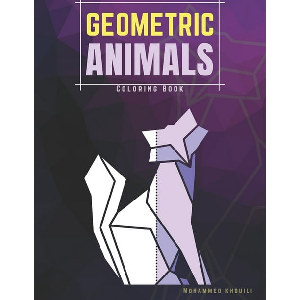 Download Geometric Animals Coloring Book A Striking Color For Kids Paperback Walmart Com Walmart Com