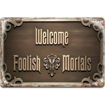 Retro Decor Tin Signs,“Welcome - Foolish Mortals Decorative Sign”,for garage,bar,restaurant,living room,bedroom,kitchen,cafe,bar,8×12inch