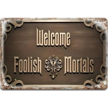 Retro Decor Tin Signs,“Welcome - Foolish Mortals Decorative Sign”,for garage,bar,restaurant,living room,bedroom,kitchen,cafe,bar,8×12inch