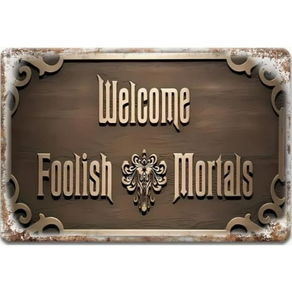 Retro Decor Tin Signs,“Welcome - Foolish Mortals Decorative Sign”,for garage,bar,restaurant,living room,bedroom,kitchen,cafe,bar,8×12inch