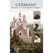 Germany: Beyond the Enchanted Forest: A Literary Anthology (Paperback) by Brian Melican