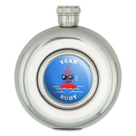 

Yeah Buoy Boy Funny Humor Round Stainless Steel 5oz Hip Drink Flask