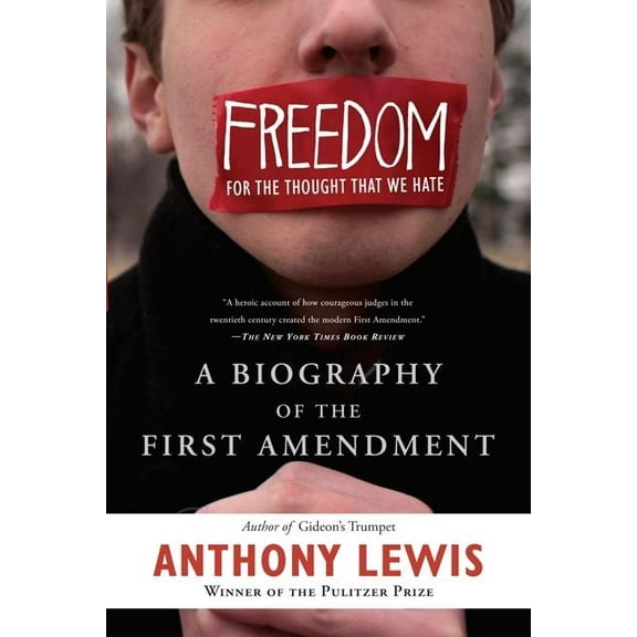 Freedom for the Thought That We Hate: A Biography of the First Amendment, (Paperback)