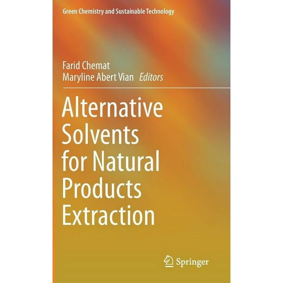 Green Chemistry and Sustainable Technolo Alternative Solvents for Natural Products Extraction, (Hardcover)