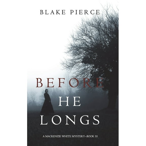 Before He Longs (A Mackenzie White Mystery-Book 10) (Hardcover)