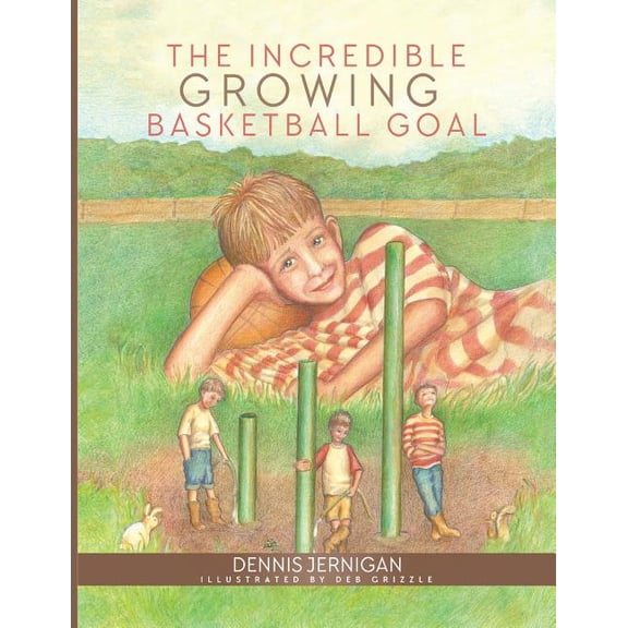 The Incredible Growing Basketball Goal (Paperback) by Dennis Jernigan