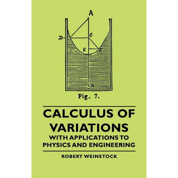International Series in Pure and Applied Mathematics: Calculus of Variations - With Applications to Physics and Engineering (Paperback)