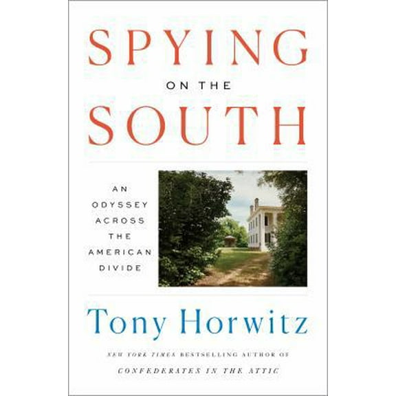 Pre-Owned Spying on the South: An Odyssey Across the American Divide (Hardcover) 1101980281 9781101980286