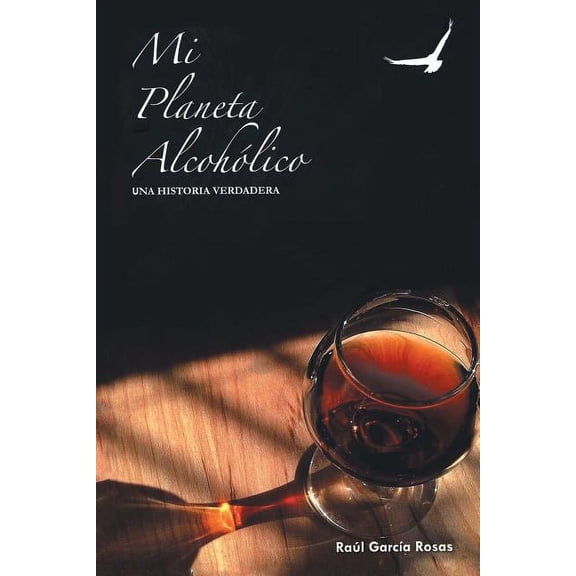 Mi Planeta Alcoholico: Una Historia Verdadera (Paperback)