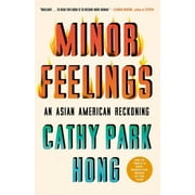 Minor Feelings : An Asian American Reckoning (Paperback)