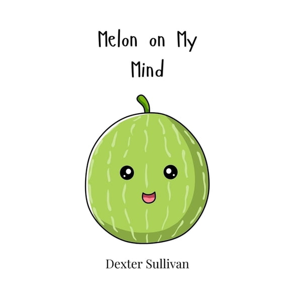 Melon on My Mind, (Hardcover)