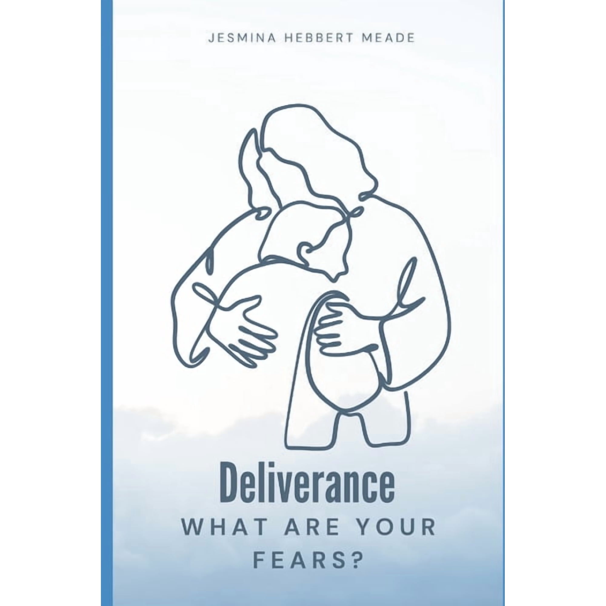 Deliverance: What are your fears? (Paperback)