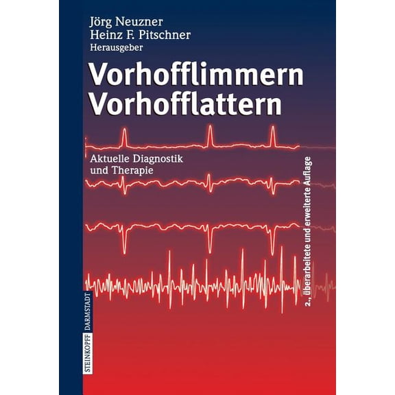 Vorhofflimmern Vorhofflattern: Aktuelle Diagnostik Und Therapie, (Hardcover)