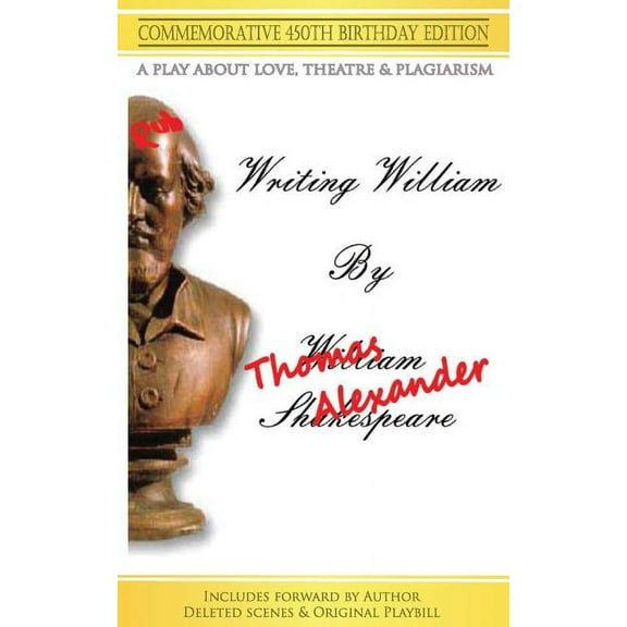 Writing William : A Play - (450th Anniversary Edition) (Paperback)