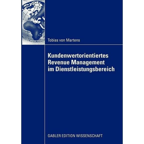 Kundenwertorientiertes Revenue Management Im Dienstleistungsbereich, (Paperback)