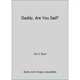 thumbnail image 1 of Pre-Owned Daddy, Are You Sad? (Paperback) 1941213030 9781941213032, 1 of 1