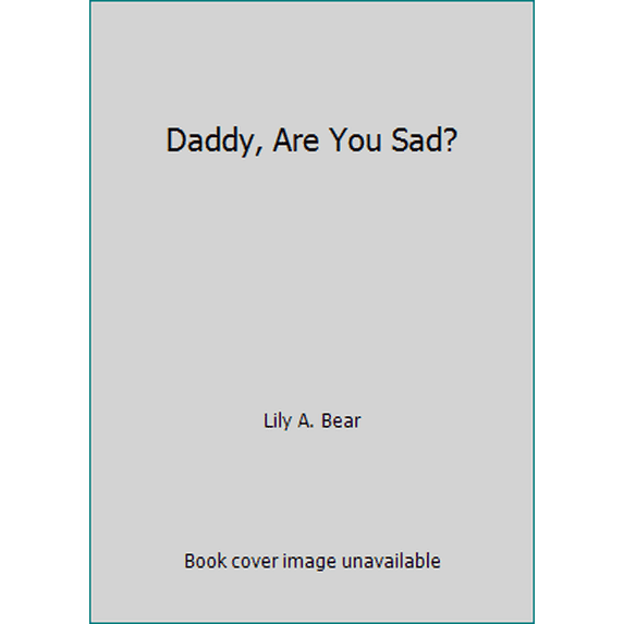 Pre-Owned Daddy, Are You Sad? (Paperback) 1941213030 9781941213032