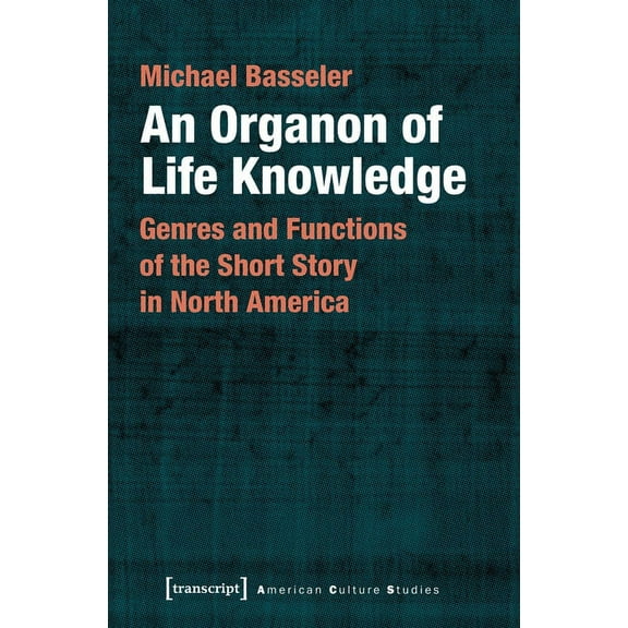American Culture Studies: An Organon of Life Knowledge (Paperback)