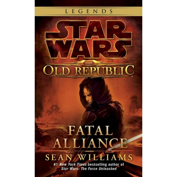 Star Wars: The Old Republic - Legends Fatal Alliance: Star Wars Legends (the Old Republic), Book 3, (Paperback)
