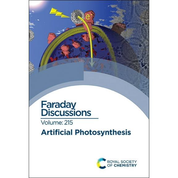 Faraday Discussions Artificial Photosynthesis: Faraday Discussion 215, Book 215, (Hardcover)