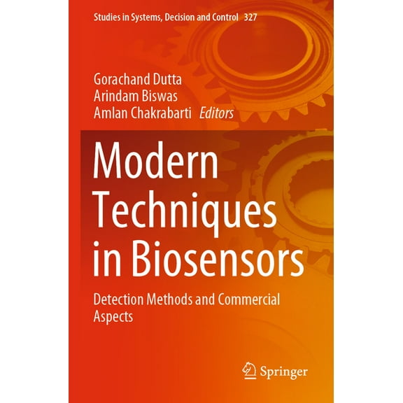 Studies in Systems, Decision and Control Modern Techniques in Biosensors: Detection Methods and Commercial Aspects, Book 327, (Paperback)