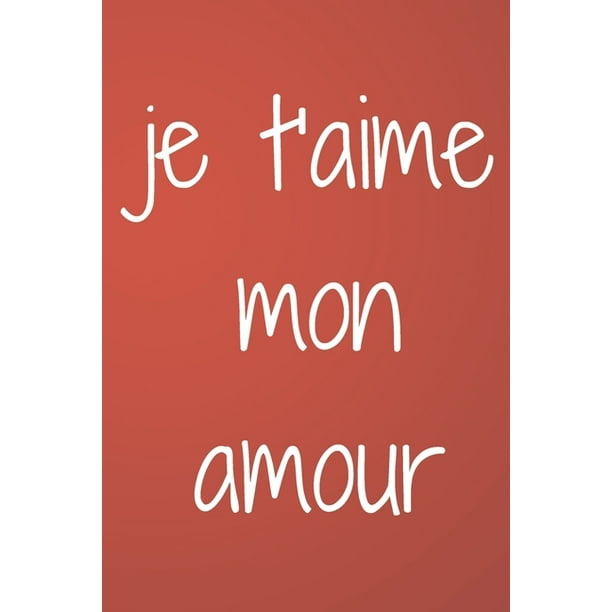 Je T Aime Mon Amour Cadeaux De Saint Valentin Pour Lui Elle Carnet De Notes Ligne 6 X 9 Paperback Walmart Com