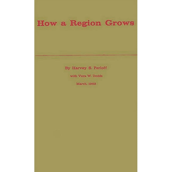 How a Region Grows: Area Development in the U.S. Economy, (Hardcover)