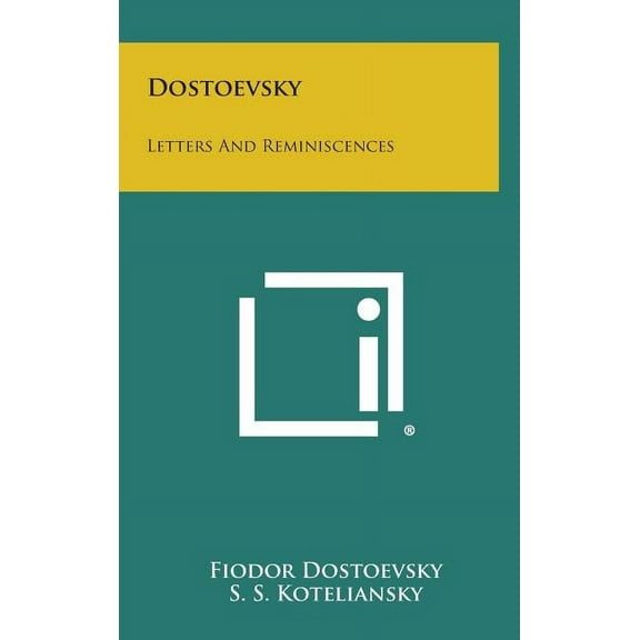 Dostoevsky: Letters and Reminiscences (Hardcover)