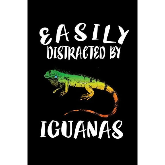 Easily Distracted By Iguanas: Animal Nature Collection (Paperback)