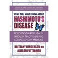 thumbnail image 1 of Pre-Owned What You Must Know about Hashimoto's Disease: Restoring Thyroid Health Through Traditional and Complementary Medicine (Paperback) 075700475X 9780757004759, 1 of 1